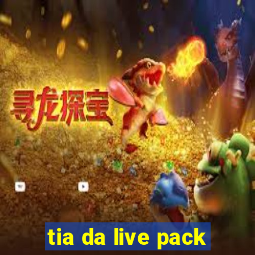 tia da live pack